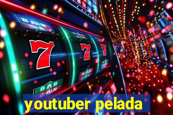 youtuber pelada